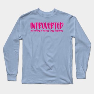 Introvert Long Sleeve T-Shirt